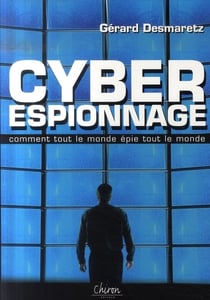 Cyber espionnage ou comment tout le monde epie tout le monde !
