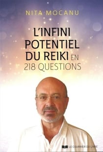 L'infini potentiel du reiki - en 202 questions/réponses