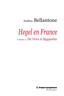 Hegel en France Tome 2 - de Vera à Hyppolite