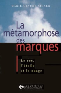 La métamorphose des marques : Le roc, l'étoile et le nuage
