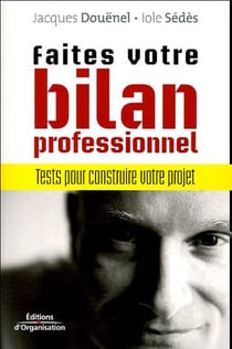 Faites votre bilan professionnel - tests pour construire votre projet