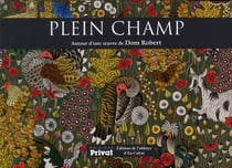 Plein champ - autour d?une oeuvre de Dom Robert