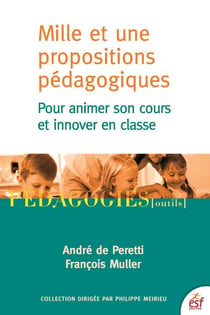 Mille et une propositions pédagogiques - pour animer son cours et innover en classe