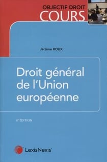 Droit général de l'Union Européenne (6e édition)