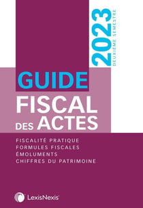 Guide fiscal des actes : 2ème semestre 2023