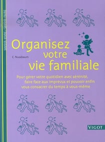 Organisez votre vie familiale-  savoir vivre, savoir
