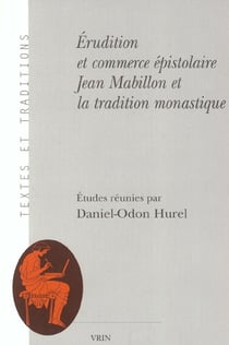 Érudition et commerce épistolaire : Jean Mabillon et la tradition monastique