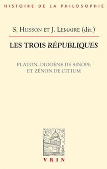 Les trois républiques : Platon, Diogène de Sinope et Zénon de Citium