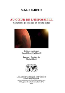 Au coeur de l'impossible - variations poétiques en douze livres