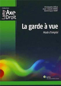 La Garde À Vue - Mode D'Emploi