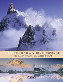 Atlas des plus beaux sites de montagne en france