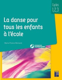 La Danse pour tous les enfantsà l'école cycles 1,2,3 + téléchargement