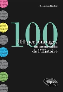 100 personnages incontournables de l'Histoire