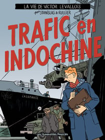 Victor Levallois Tome 1 : trafic en Indochine