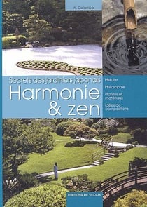 Harmonie & zen - secrets des jardiniers japonais