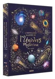L'anthologie illustrée de l'univers mystérieux