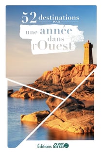 52 destinations pour une année dans l'Ouest (édition 2023)