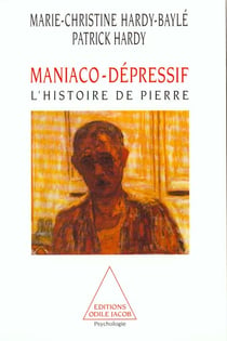 Maniaco-dépressif - l'histoire de Pierre
