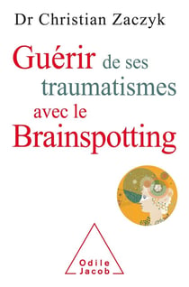 Guérir  de ses traumatismes avec le brainspotting