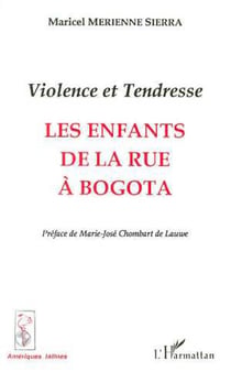 Violence et tendresse - les enfants de la rue a bogota