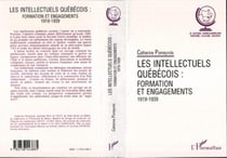 Les intellectuels québecois : Formation et engagement (1919-1939)