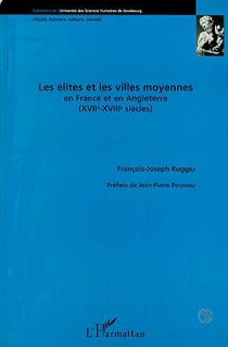 Les élites et les villes moyennes en France et en Angleterre (XVIIe-XVIIIe siècles)