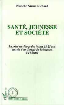 Sante, jeunesse et societe - la prise en charge des jeunes 18-25 ans au sein d'un service de prevent