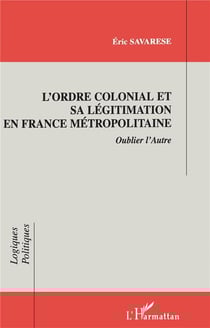 L'ordre colonial et sa legitimation en france metropolitaine