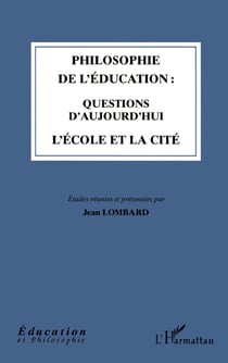 Philosophie de l'éducation : questions d'aujourd'hui : L'école et la cité