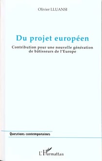 Du projet europeen - contribution pour une nouvelle generation de batisseurs de l'europe