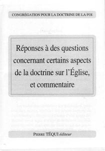 Réponses à des questions concernant certains aspects de la doctrine sur l'Eglise, et commentaire