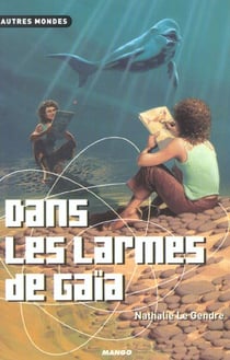 Dans les larmes de Gaïa
