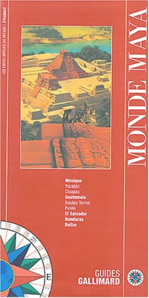 Monde Maya - Méxique, Guatemala, El Salvador, Honduras, Belize