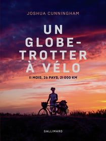 Un globe-trotter à vélo - 11 moi, 26 pays, 21000 km