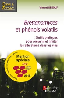 Brettanomyces et phénols volatils - outils pratiques pour prévenir et limiter les altérations dans les vins