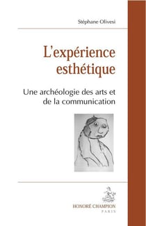 L'experience esthétique - une archéologie des arts et de la communication