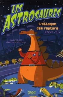 Les astrosaures t.1 - l'attaque des raptors