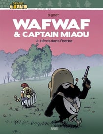 Wafwaf & captain miaou t.2-heros dans l'h