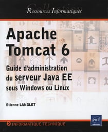 Apache Tomcat 6 - guide d?administration du serveur Java EE sous Windows et Linux