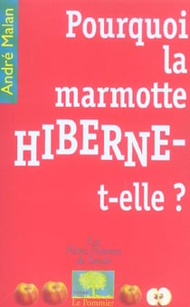 Pourquoi la marmotte HIBERNE-t-elle ?