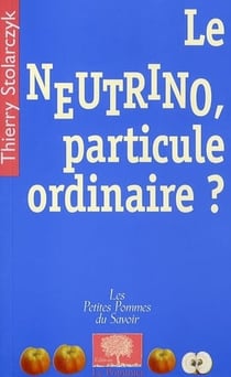 Le neutrino, particule ordinaire ?
