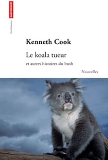 Le koala tueur - et autres histoires du bush