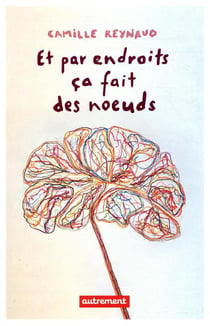 Et par endroits ça fait des noeuds