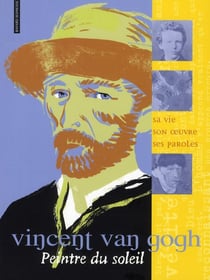 Vincent van gogh, peintre du soleil