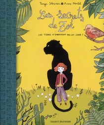 Les secrets de Zoé t.2 - les tigres n'embrassent pas les lions !