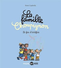 La famille choupignon t.6 - le feu d'artifice