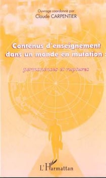 CONTENUS D'ENSEIGNEMENT DANS UN MONDE EN MUTATION : Permanences et ruptures