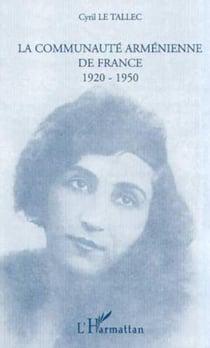 LA COMMUNAUTÉ ARMÉNIENNE DE FRANCE 1920-1950