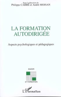 LA FORMATION AUTODIRIGÉE : Aspects psychologiques et pédagogiques