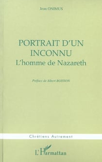 PORTRAIT D'UN INCONNU : L'homme de Nazareth
